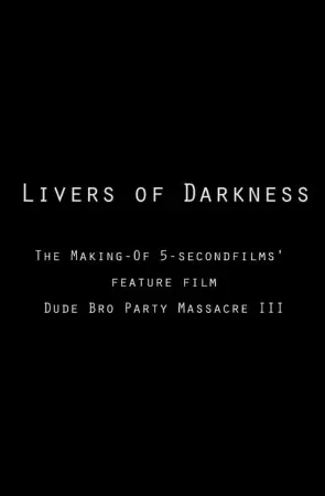 Livers of Darkness: Making "Dude Bro Party Massacre III"