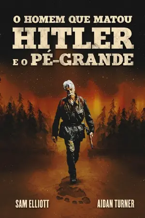 O Homem que Matou Hitler e Depois o Pé Grande