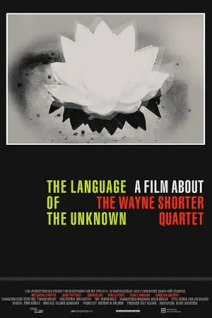 The Language of the Unknown: A Film About the Wayne Shorter Quartet