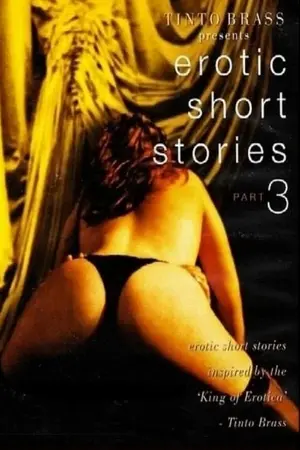 Tinto Brass Presents Erotic Short Stories: Part 3