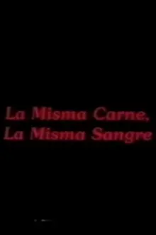 La misma carne, la misma sangre