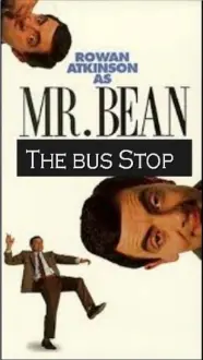 The Exciting Escapades of Mr. Bean: The Bus Stop