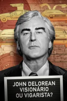 John DeLorean: Visionário ou Vigarista?