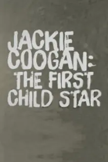 Jackie Coogan: The First Child Star