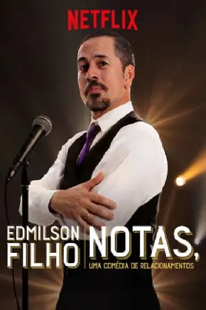 Edmilson Filho: Notas, Uma Comédia de Relacionamentos