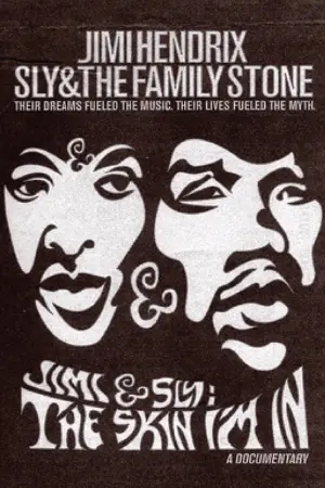 Jimi and Sly: The Skin I'm In