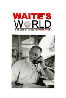 Waite's World: The Life and Times of Waite Hoyt