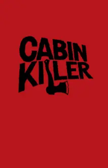 Cabin Killer