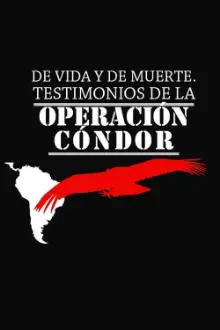 De vida y de muerte, testimonios de la Operación Cóndor