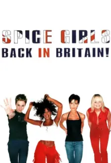 Spice Girls: Back In Britain!