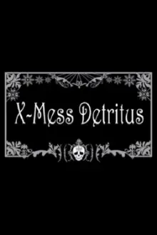 X-Mess Detritus