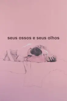 Seus Ossos e Seus Olhos