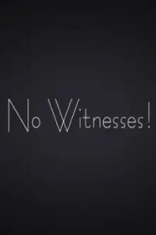 No Witnesses!