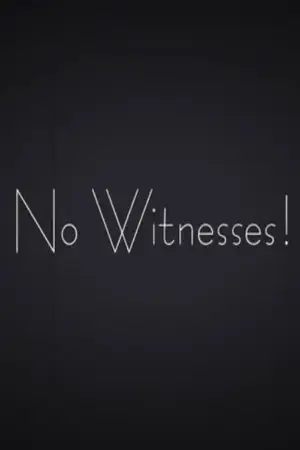 No Witnesses!