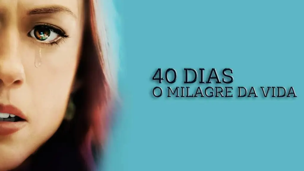 40 Dias - O Milagre da Vida