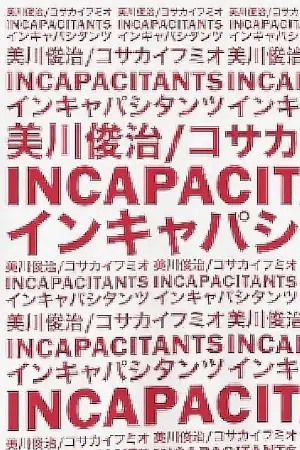 Incapacitants the Movie