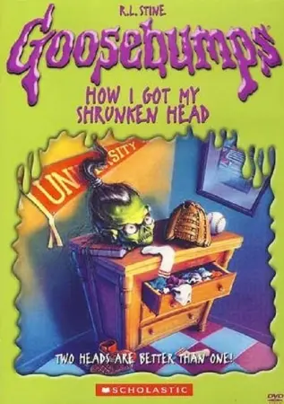 Goosebumps: How I Got My Shrunken Head