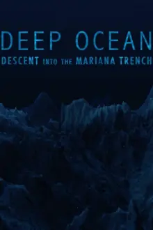 Deep Ocean: Descent into the Mariana Trench