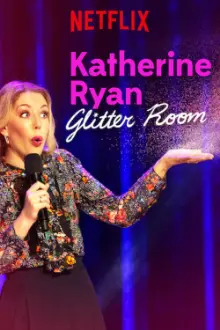 Katherine Ryan: Glitter Room