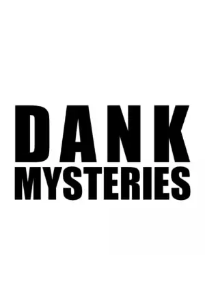 Dank Mysteries