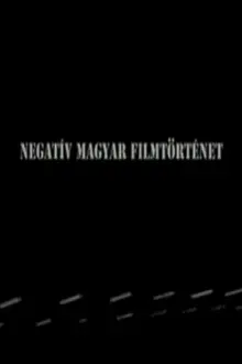 Negative history of Hungarian cinema