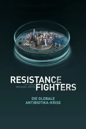 Resistance Fighters – The Global Antibiotics Crisis