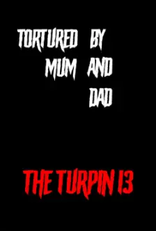 Tortured by Mum and Dad? - The Turpin 13