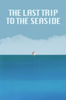 The Last Trip to the Seaside