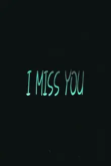 I Miss You