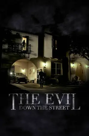 The Evil Down the Street