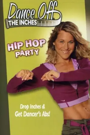 Dance Off The Inches: Hip Hop Party