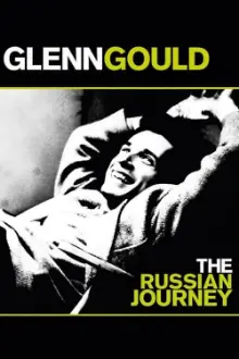 Glenn Gould: The Russian Journey