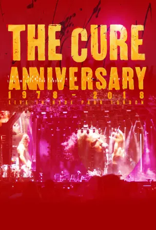 The Cure - Anniversary 1978 - 2018 - Live In Hyde Park