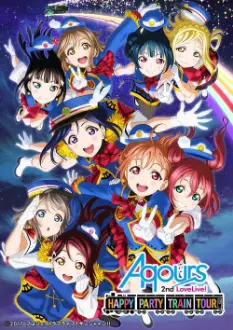 Aqours 2nd LoveLive! ~HAPPY PARTY TRAIN TOUR~