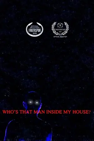 Who’s That Man Inside My House?