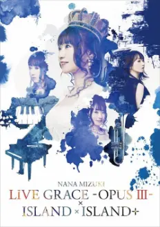 NANA MIZUKI LIVE GRACE -OPUS Ⅲ- 2019