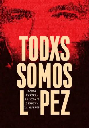 Todxs somos López. Donde empieza la vida y termina la muerte