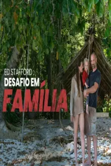 Ed Stafford: Desafio em Família