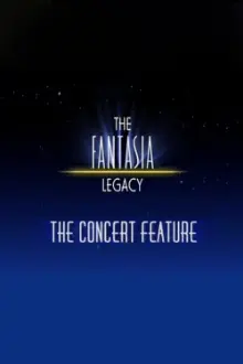 The Fantasia Legacy: The Concert Feature