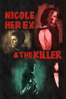 Nicole, Her Ex & the Killer