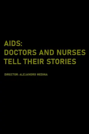 AIDS: Doctors and Nurses Tell Their Stories