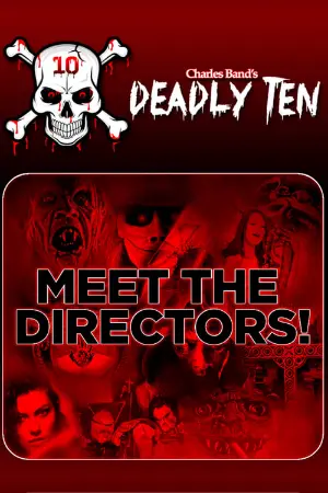 Deadly Ten: Meet the Directors