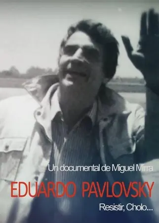 Eduardo Pavlovsky, resistir Cholo