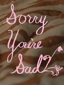 Sorry You're Sad