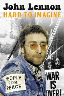 John Lennon: Hard to Imagine