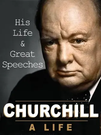 Churchill: A Life: His Life & Great Speeches