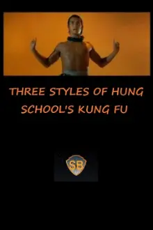 Three Styles of Hung School's Kung Fu