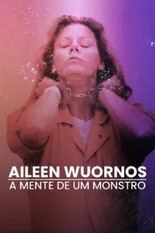 Aileen Wuornos: A Mente de um Monstro