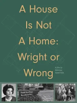 A House Is Not A Home: Wright or Wrong