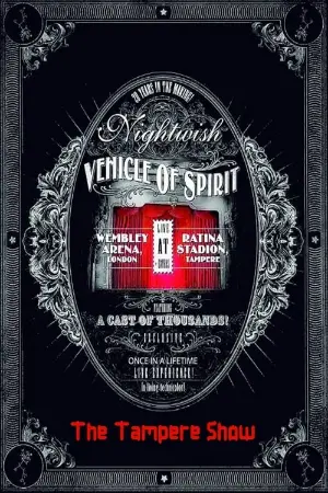 Nightwish: Vehicle Of Spirit - The Tampere Show